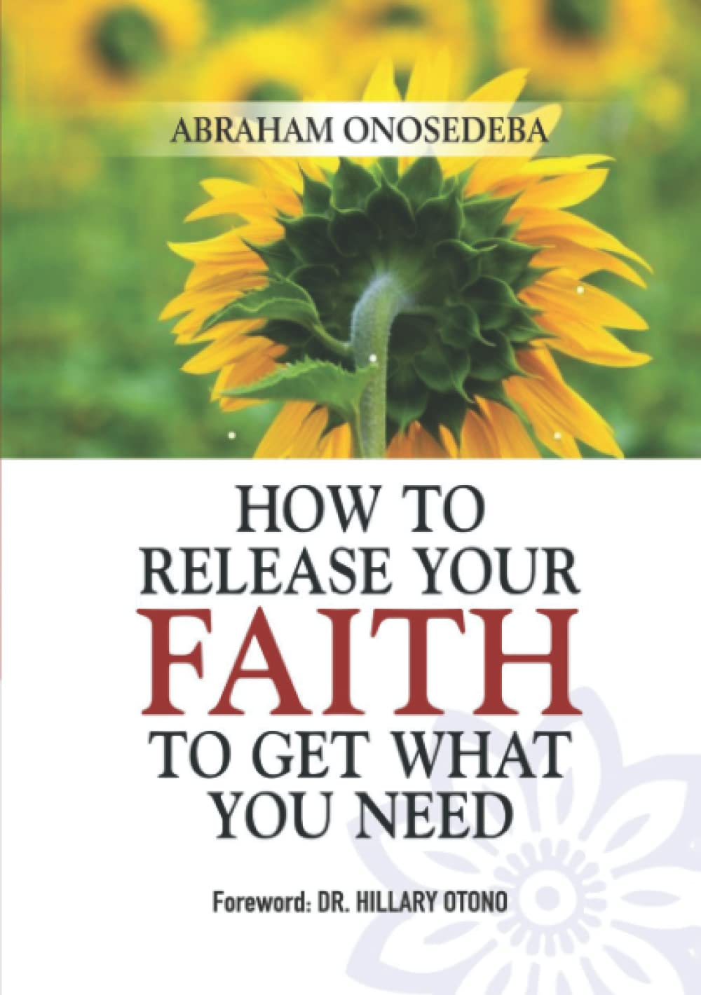 How To Release Your Faith To Get What You Need Religion & Esotericism