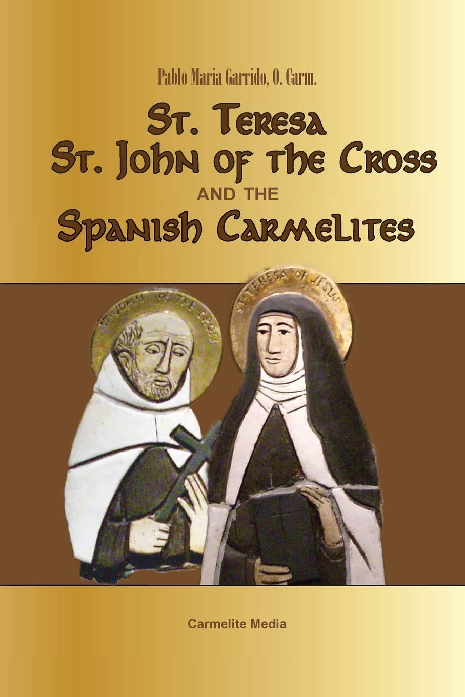 St. Teresa, St. John of the Cross and the Spanish Carmelites Social Sciences