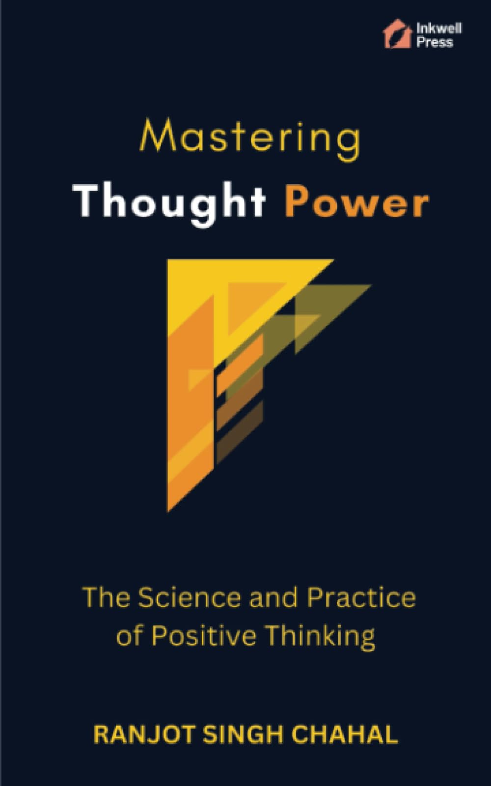 Mastering Thought Power: The Science and Practice of Positive Thinking Lifestyle