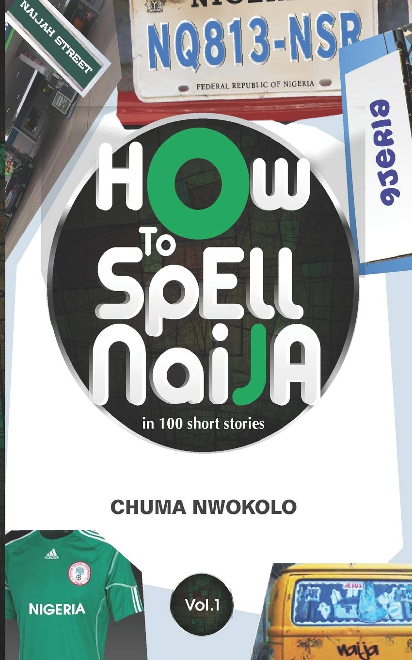 How to Spell Naija in 100 Short Stories Volume 1 Contemporary literature