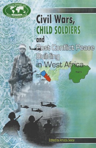 Civil Wars, Child Soldiers and Post Conflict Peace Building in West Africa Social Sciences