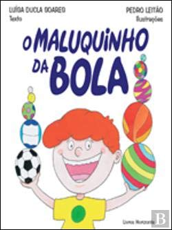 O Maluquinho da Bola (Portuguese Edition) Luísa Ducla Soares book
