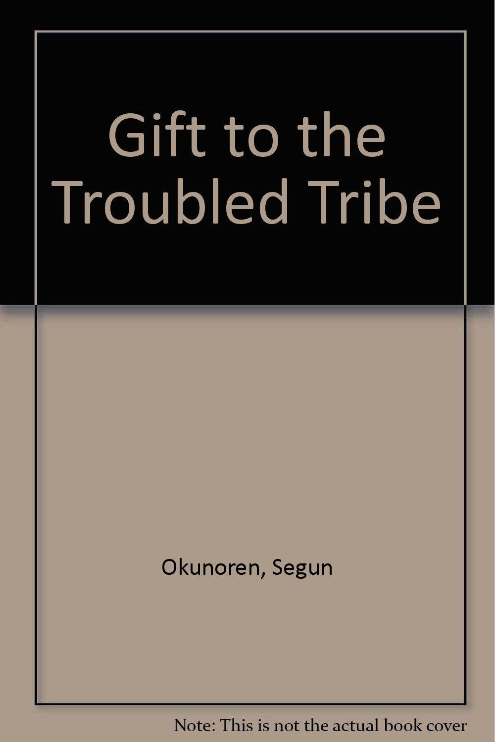 Gift to the Troubled Tribe Books