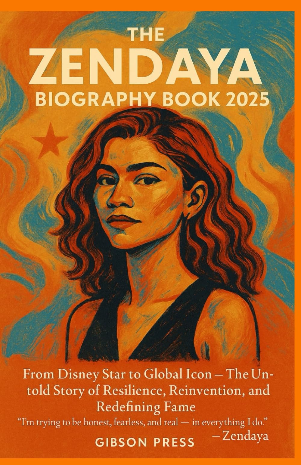 THE ZENDAYA BIOGRAPHY BOOK 2025: From Disney Star to Global Icon — The Untold Story of Resilience, Reinvention, and Redefining Fame book