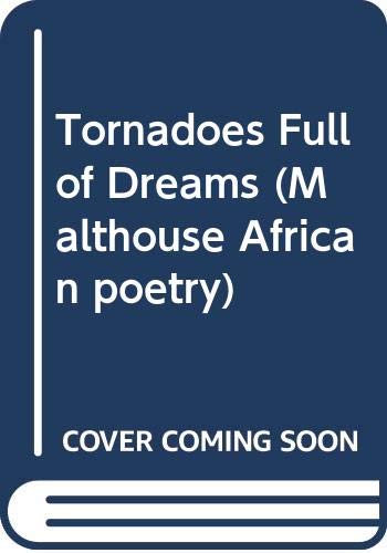 Tornadoes Full of Dreams (Malthouse African poetry) Drama