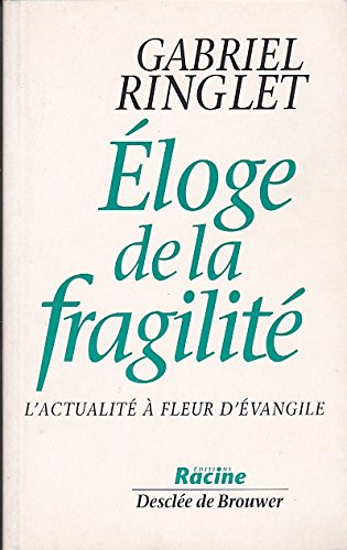 Éloge de la fragilité -l'actualité à fleur d'évangile book