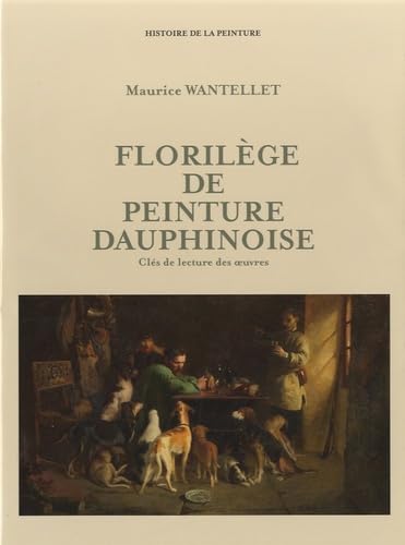 Florilège de peinture dauphinoise: Clés de lecture des oeuvres book