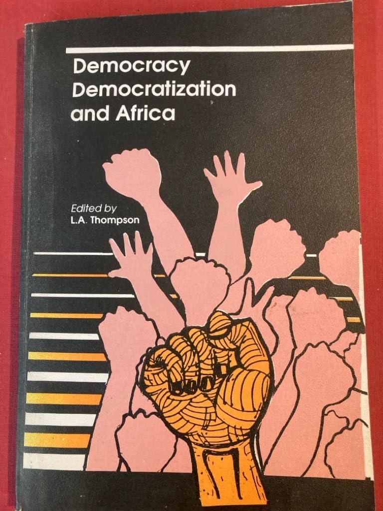 Democracy, Democratization and Africa: Essays in Commemoration of the 2,500th Anniversary of the Ancient Greek Discovery of Democracy. Books