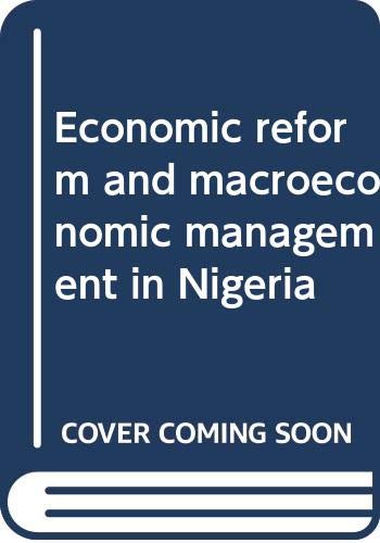 Economic reform and macroeconomic management in Nigeria Books