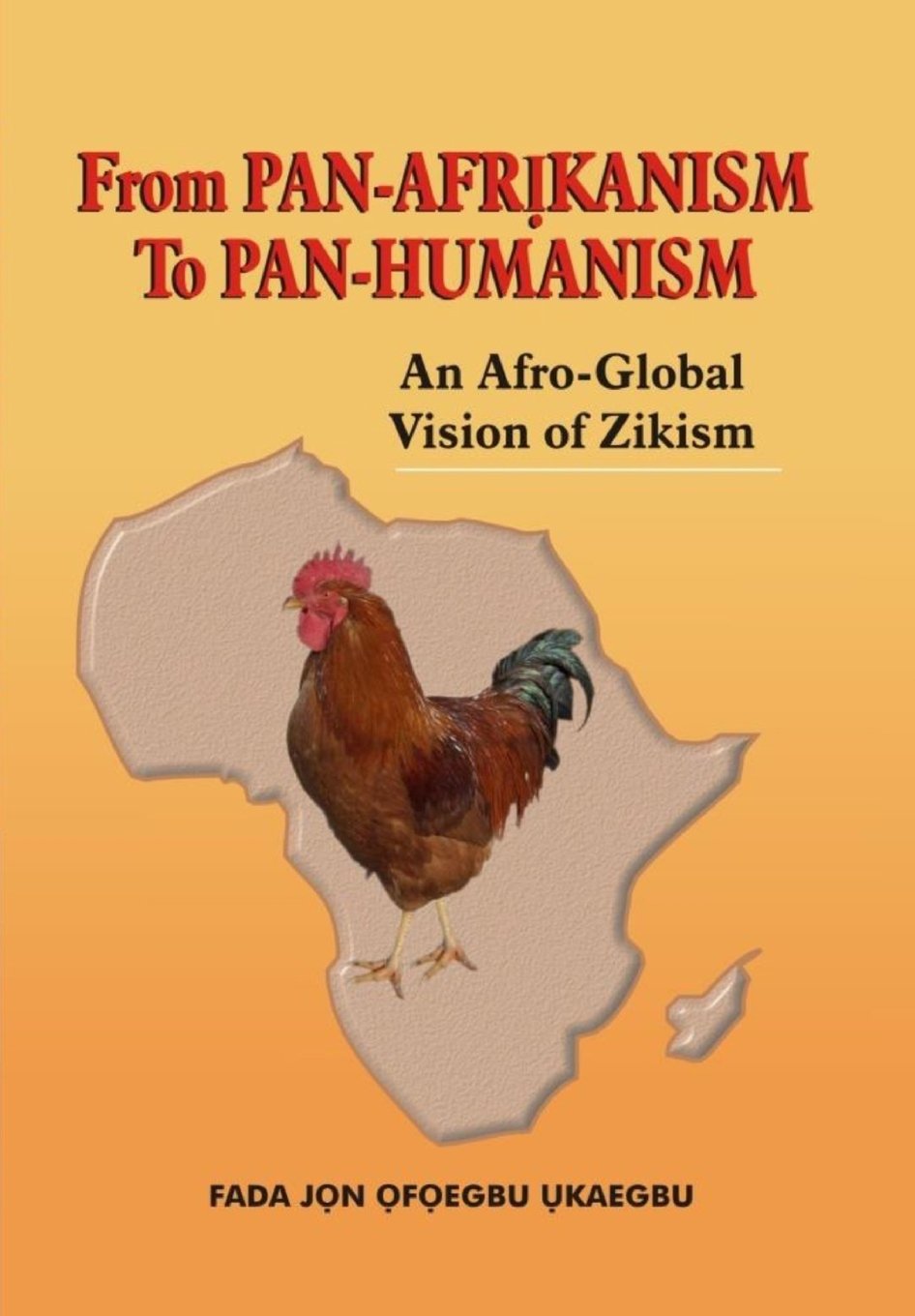 From PAN-AFRKANISM To PAN-HUMANISM: An Afro-Global Vision of Zikism Philosophy