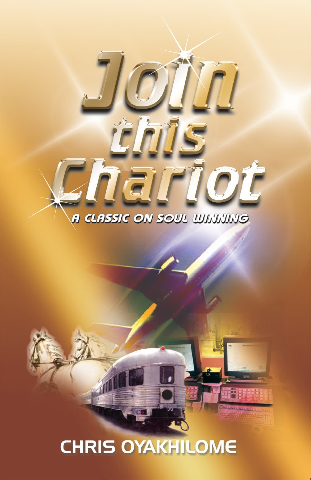 Join This Chariot: A Classic On Soul Winning Religion & Esotericism