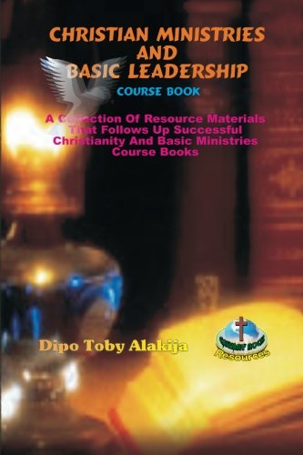 Christian Ministries And Basic Leadership: A Collection Of Christian Resource Materials (Christian Education Resources, Band 2) Religion & Esotericism