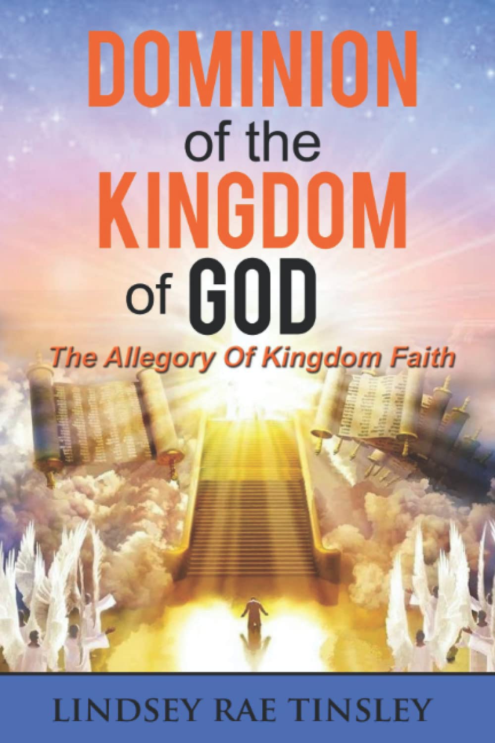 DOMINION OF THE KINGDOM OF GOD: an Allegory Of Kingdom Faith Religion & Esotericism