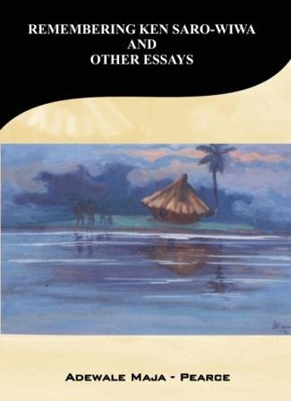 Remembering Ken Saro-Wiwa & Other Essays Books