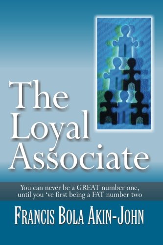 The Loyal Associate: You Can Never be a Great Number One, Until you have First been a Fat Number Two Religion & Esotericism