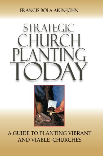 Strategic Church Planting Today: A Guide To Planting Vibrant And Viable Churches Religion & Esotericism