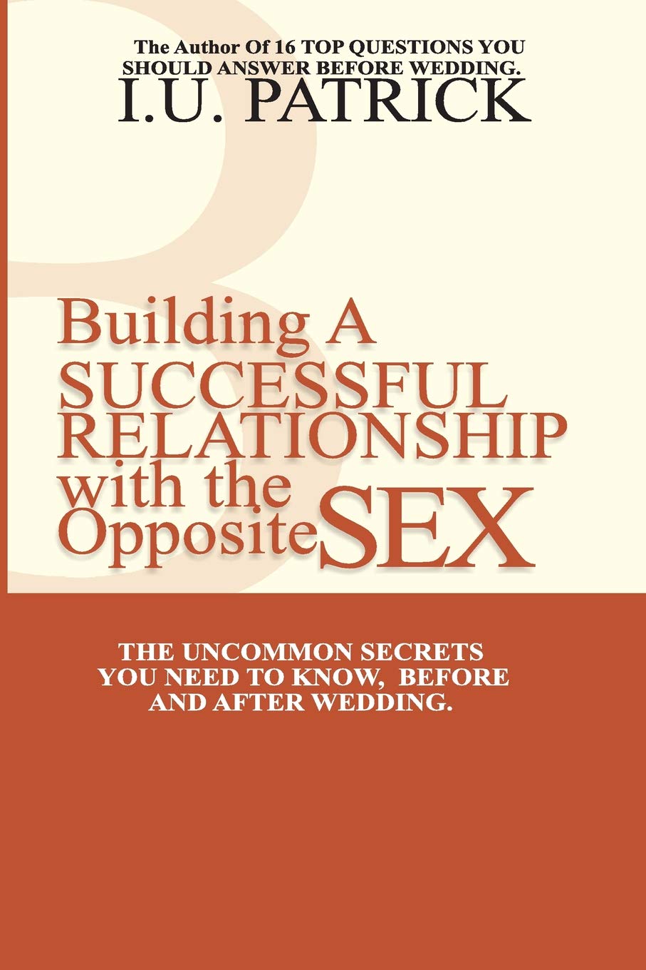 Building A Successful Relationship With The Opposite Sex: The Uncommon Secrets You Need To Know,Before And After Marriage Religion & Esotericism