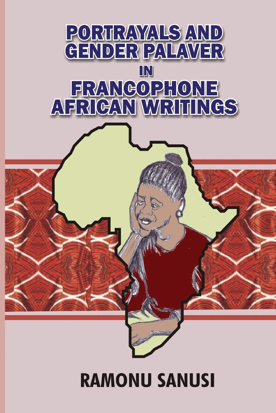 Portrayals and Gender Palaver in Francophone African Writings book