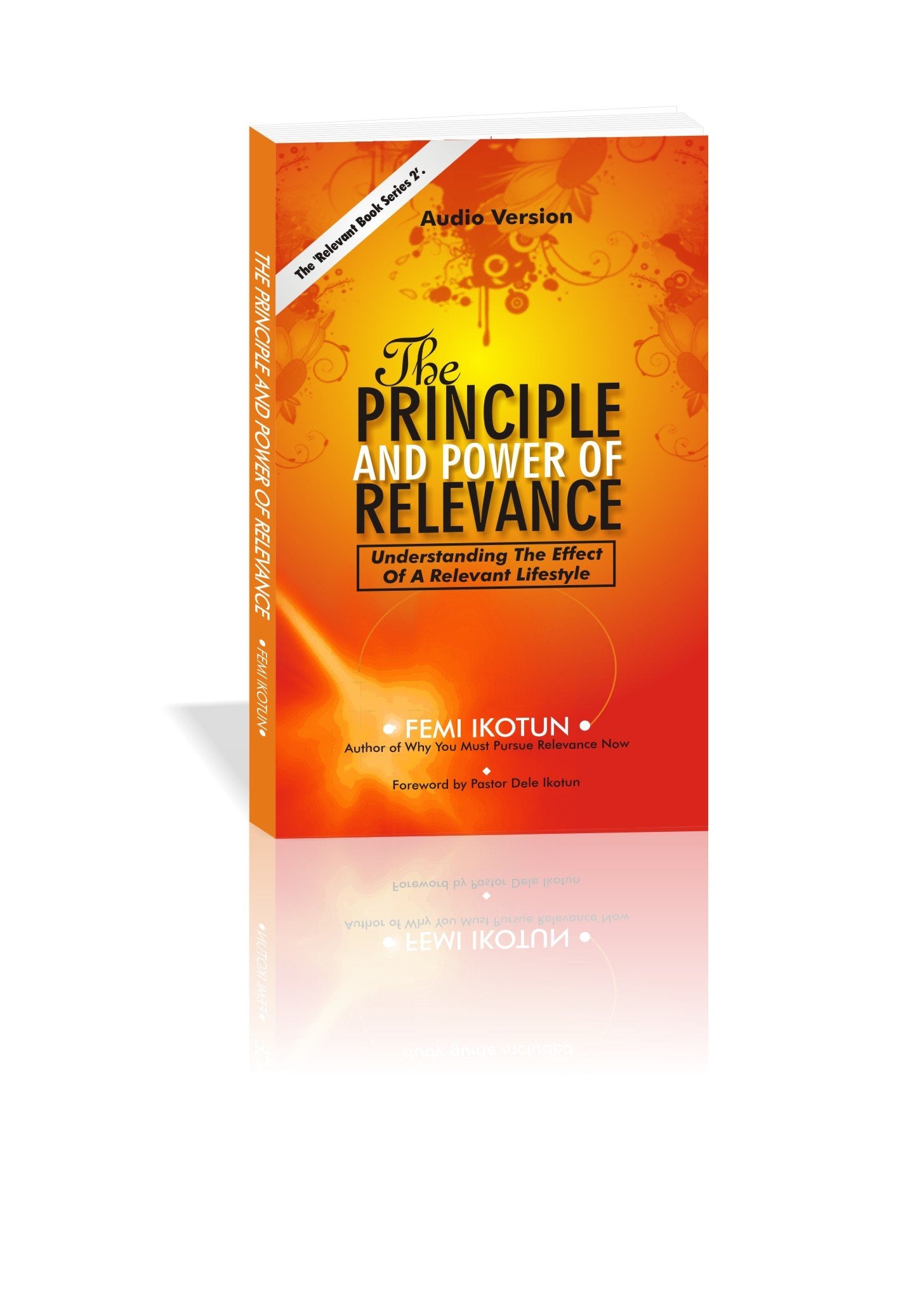 The Principle And Power of Relevance: Understanding The Effect of A Relevant Lifestyle (Relevant Book Series, Band 2) Religion & Esotericism