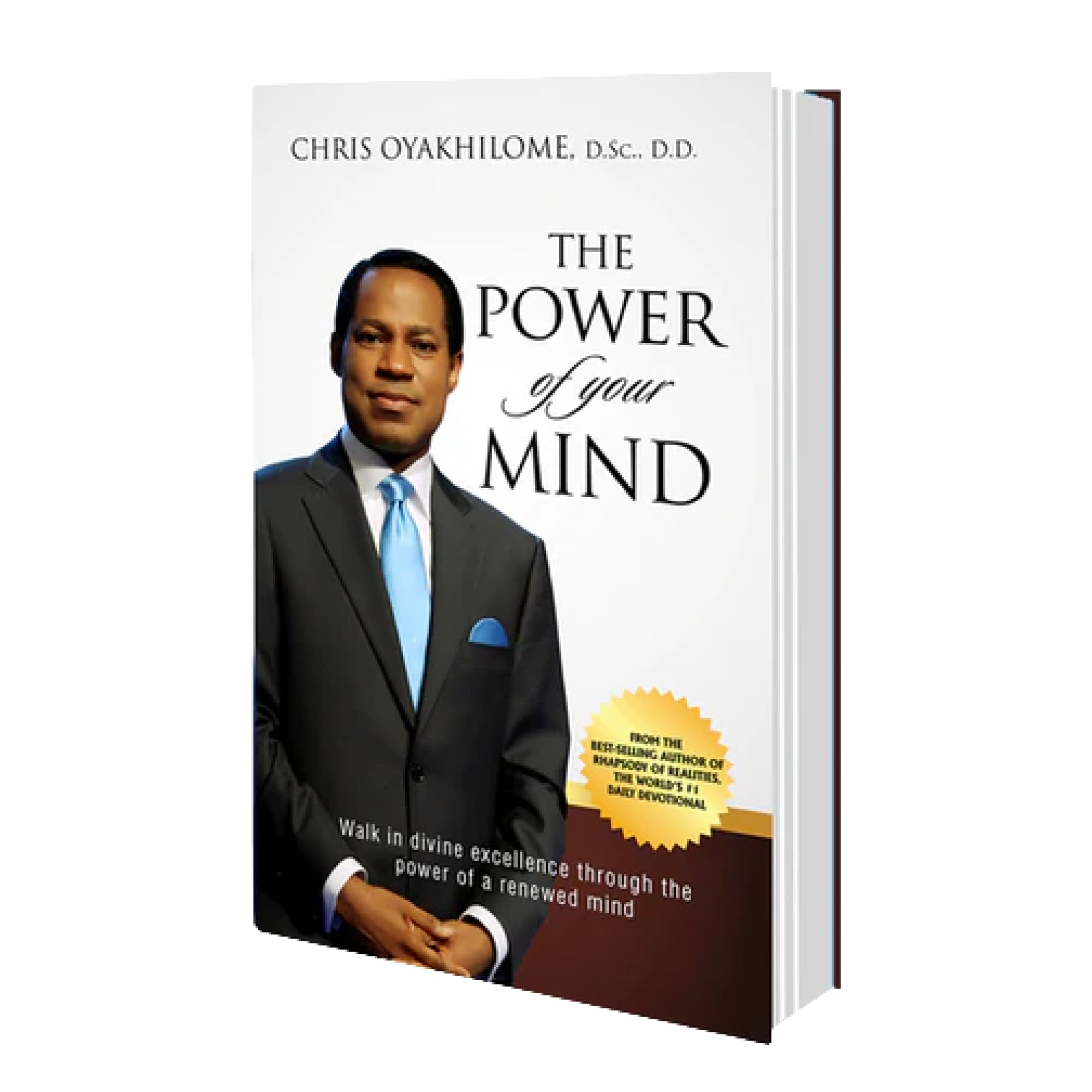 The Power Of Your Mind: Walk In Divine Excellence And Transform Your Worldthrough The Power Of A Renewed Mind Business, Finance & Career