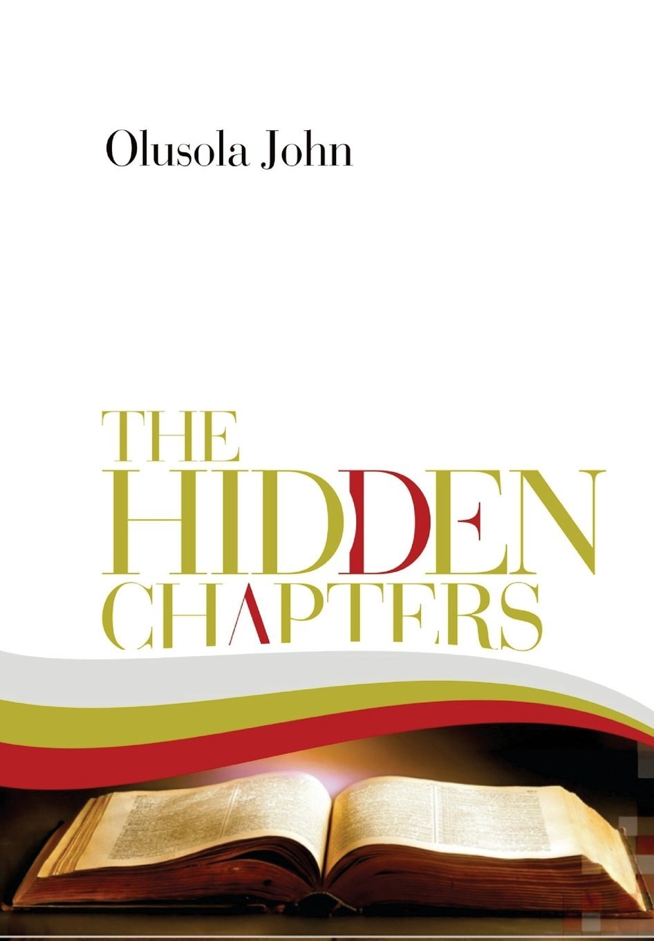 The Hidden Chapters: Surviving life struggles and pains. Getting ahead strongly. Religion & Esotericism