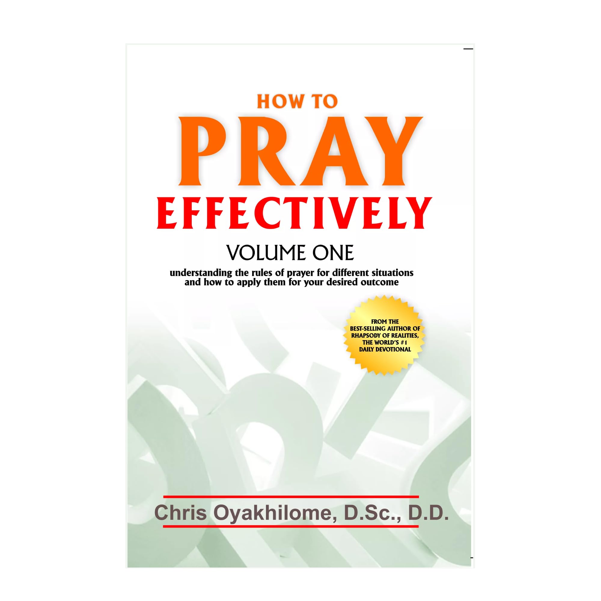 How To Pray Effectively V1: Understanding The Rules Of Prayer For Different Situations And How To Apply Them For Your Desired Outcome Religion & Esotericism