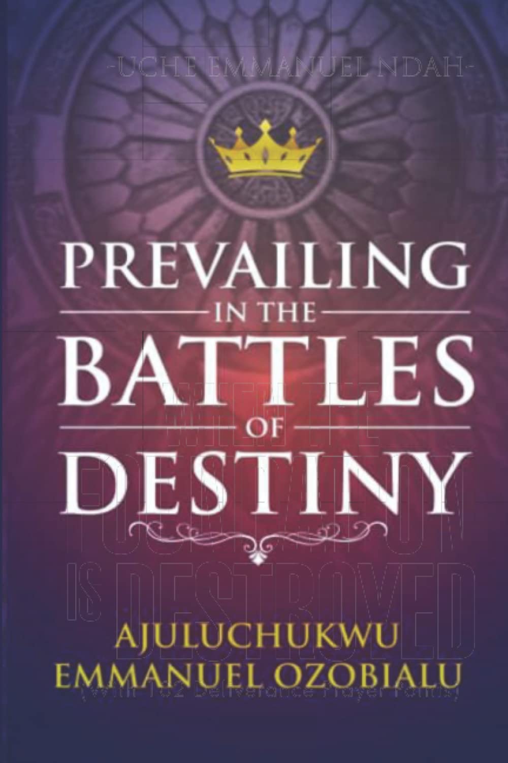 PREVAILING IN THE BATTLE OF DESTINY Religion & Esotericism