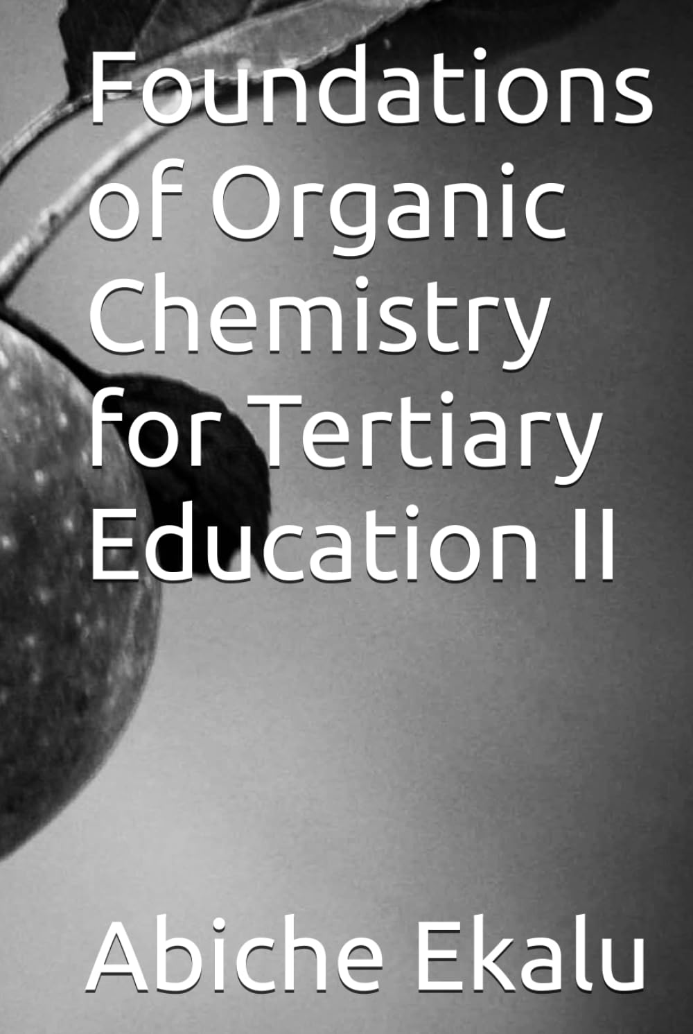 Foundations of Organic Chemistry for Tertiary Education II Books