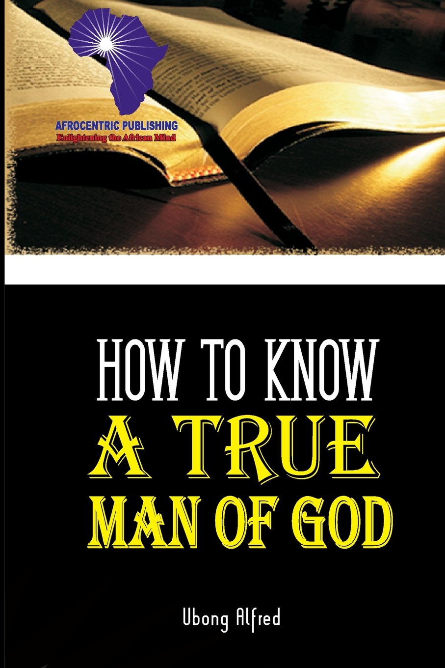How To Know A True Man Of God (Enlightenment, Band 1) Social Sciences
