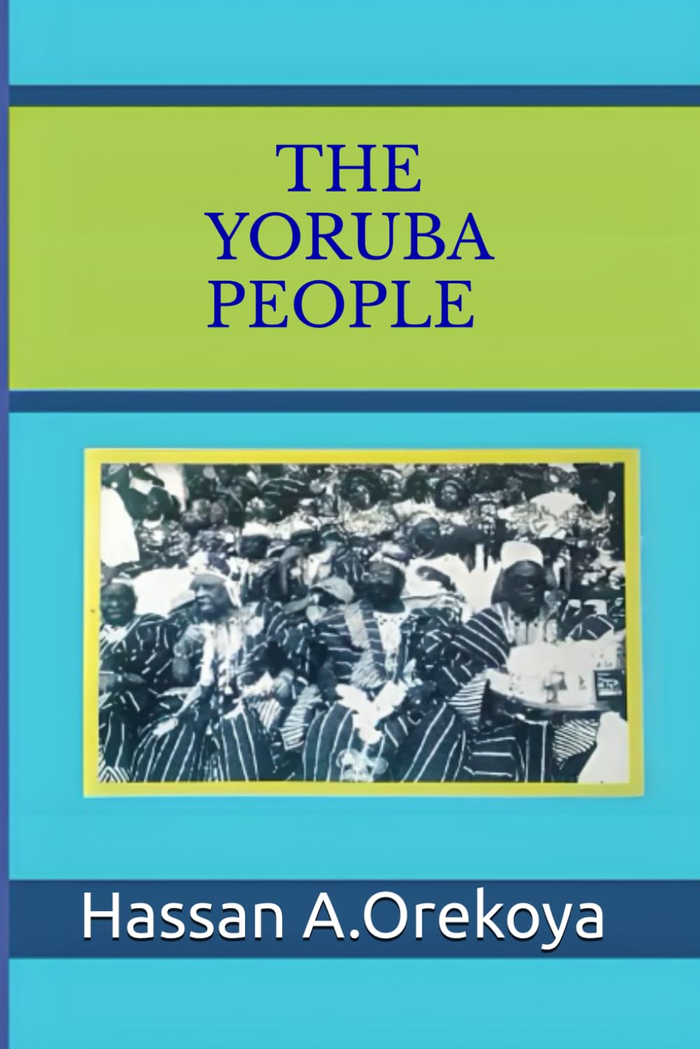 THE YORUBA PEOPLE Politics & History