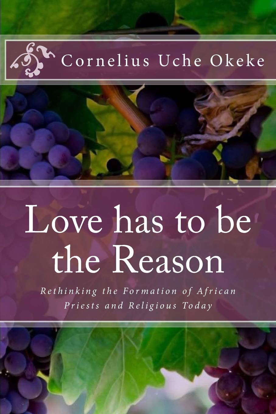 Love has to be the Reason: Rethinking the Formation of African Priests and Religious Today Social Sciences