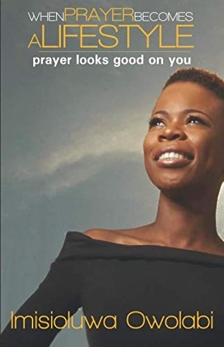 When Prayer Becomes a Lifestyle: Prayer Looks Good on You Religion & Esotericism