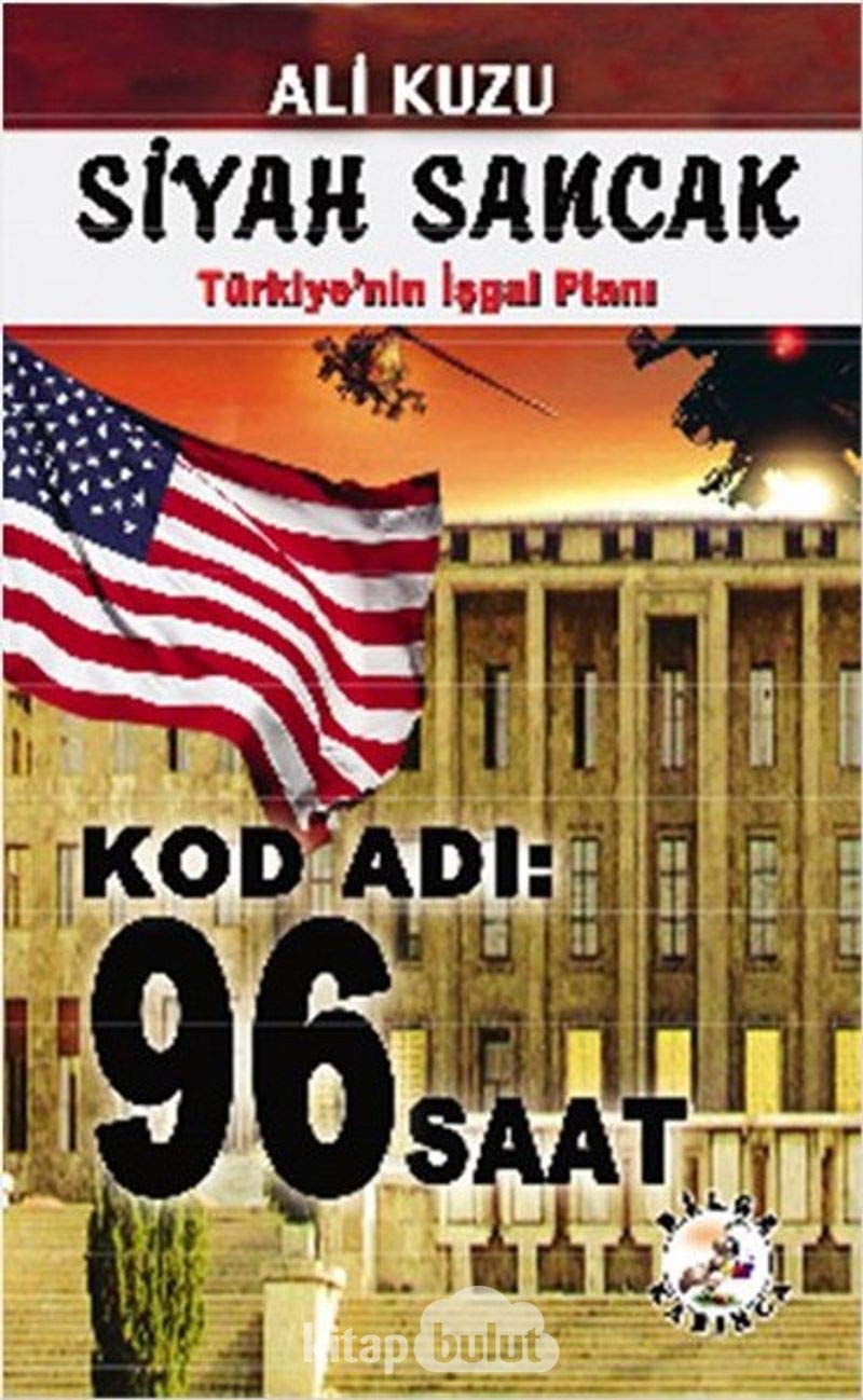 Siyah Sancak - Türkiyenin Is Plani: Kod Adi 96 Saat: Türkiye'nin İşgal Planı Study Guides