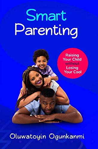 SMART PARENTING: Raising Your Child without Losing Your Cool. Parents & Children
