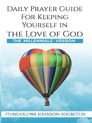 Daily Prayer Guide for Keeping Yourself in the Love of God (The Millenials' Version) Religion & Esotericism