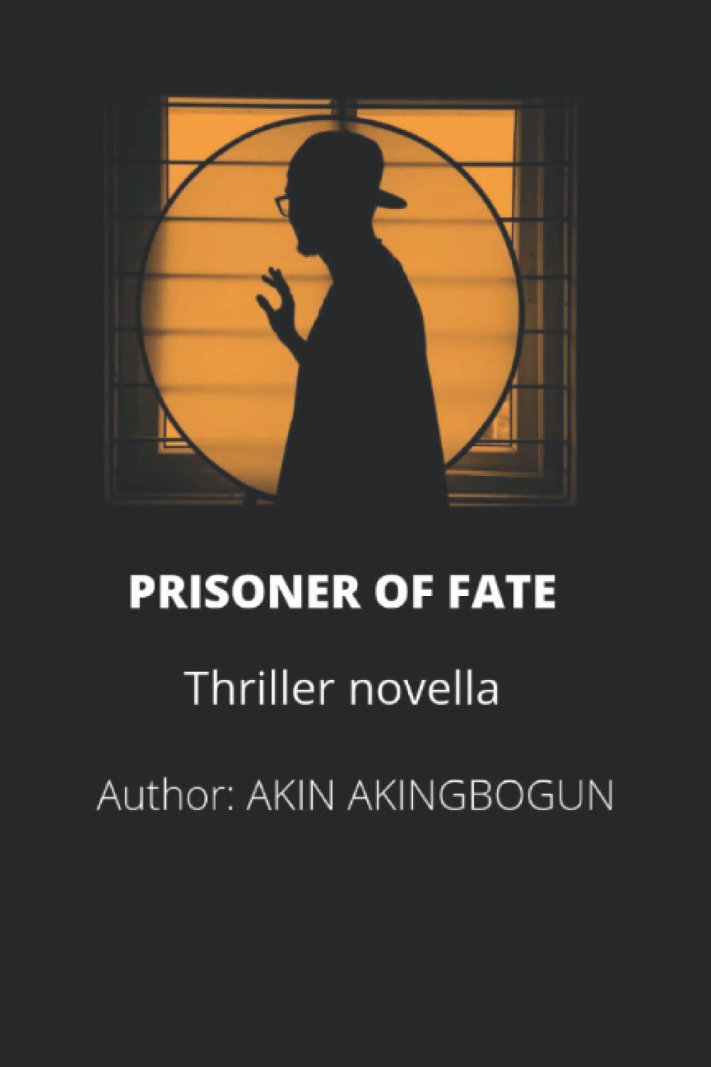 PRISONER OF FATE: Another Thriller-Novella Suspense & Thrillers