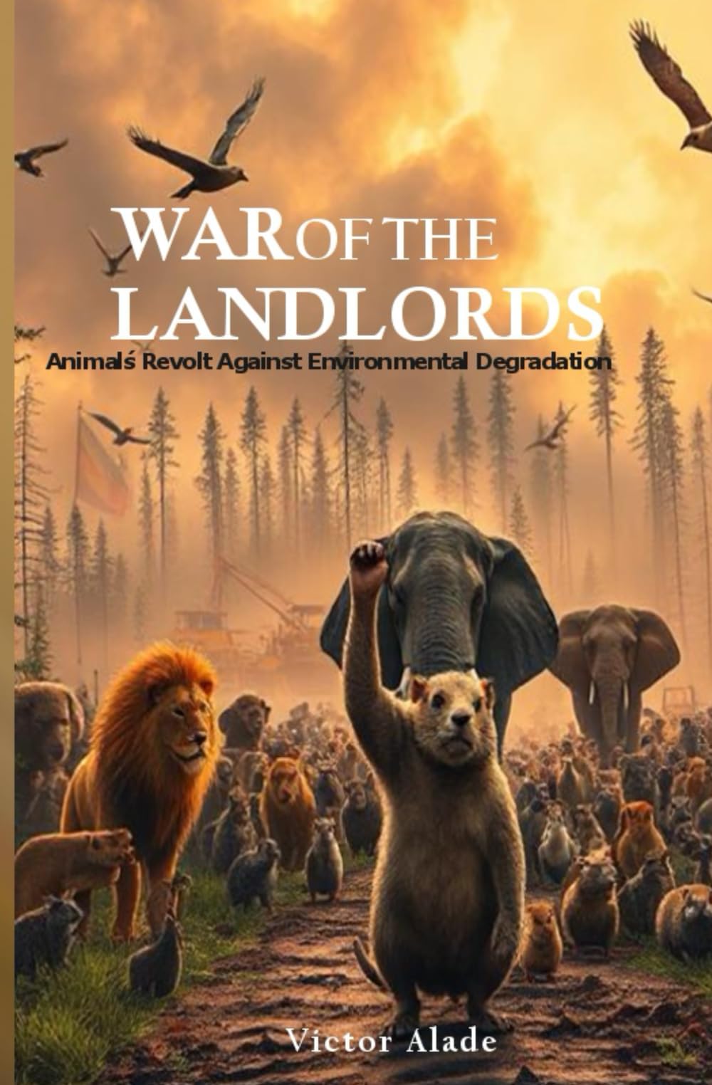 War of the Landlords: Animal's Revolt against Environmental Degradation Fairy Tales & Legends