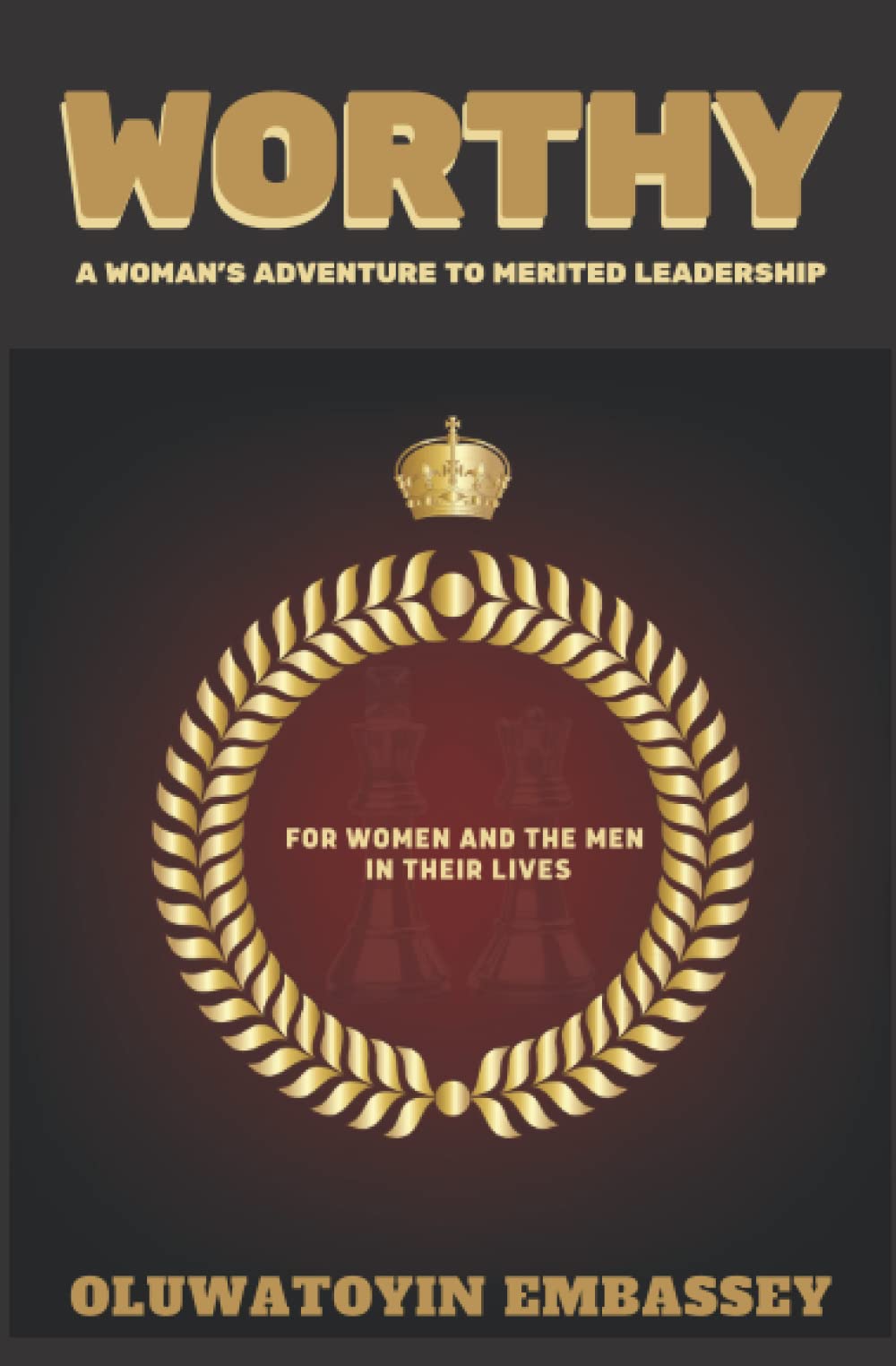 WORTHY: A Woman’s Adventure to Merited Leadership Business, Finance & Career