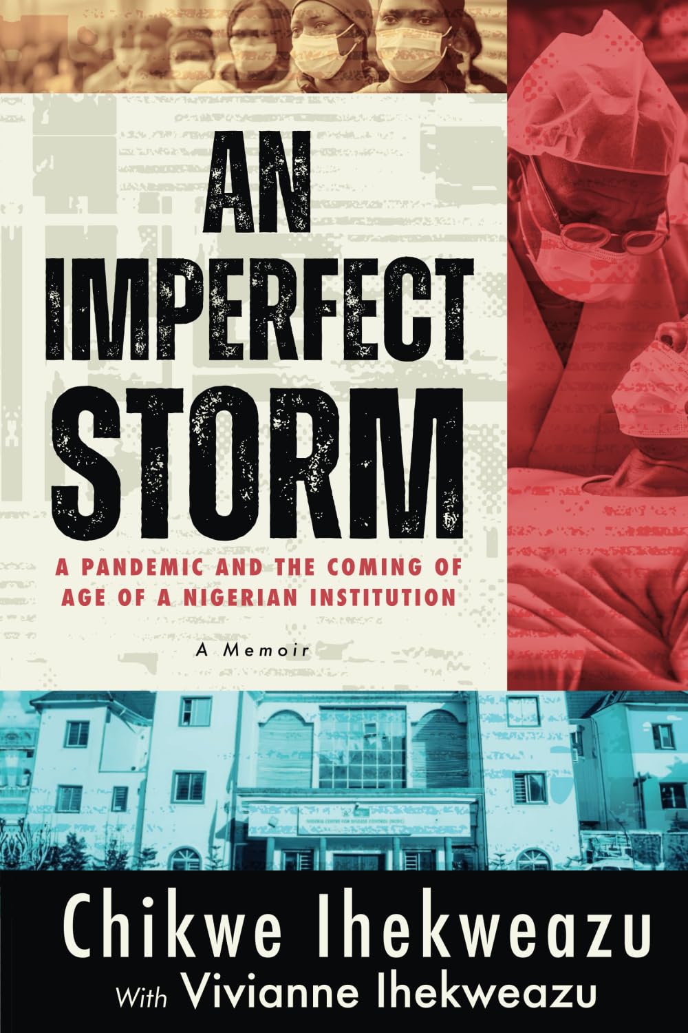 An Imperfect Storm: A Pandemic and the Coming of Age of a Nigerian Institution Memories