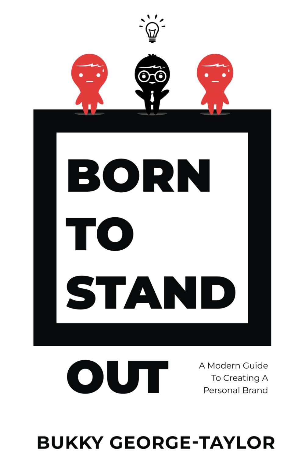 Born To Standout: A Modern Guide To Creating A Personal Brand Business, Finance & Career