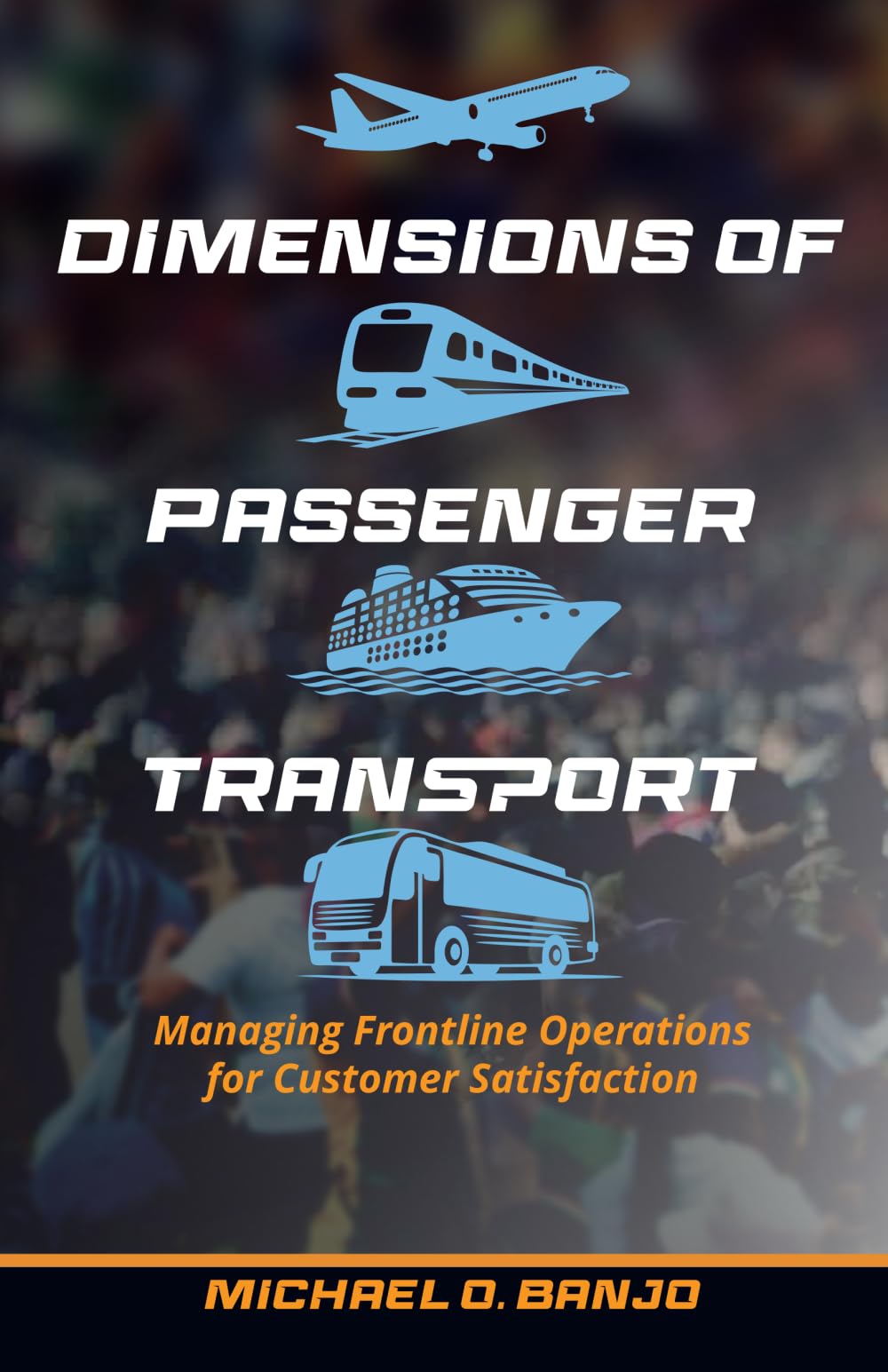 Dimensions of Passenger Transport: Managing Frontline Operations for Customer Satisfaction Social Sciences