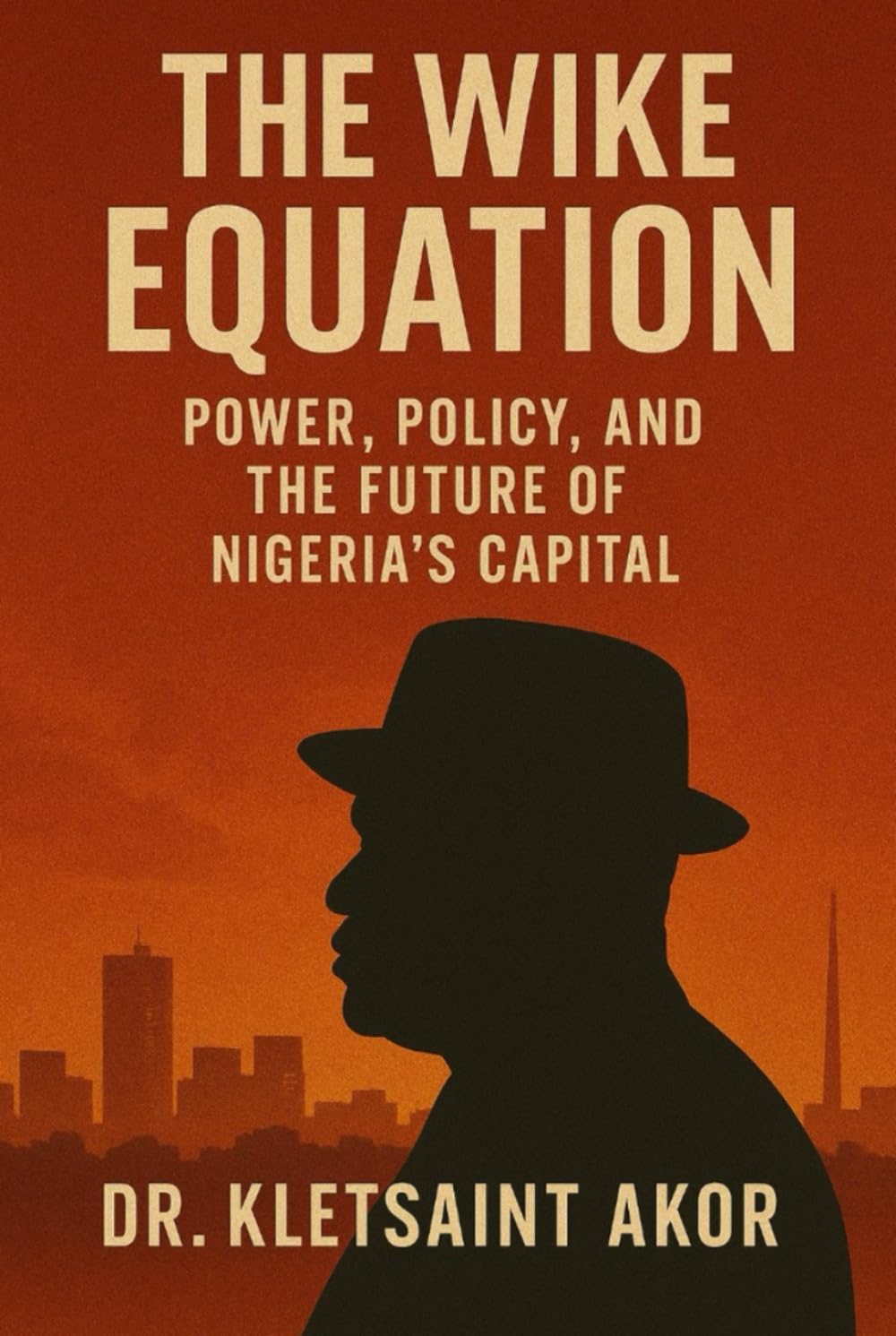 The Wike Equation: Power, Policy, and the Future of Nigeria’s Capital Social Sciences