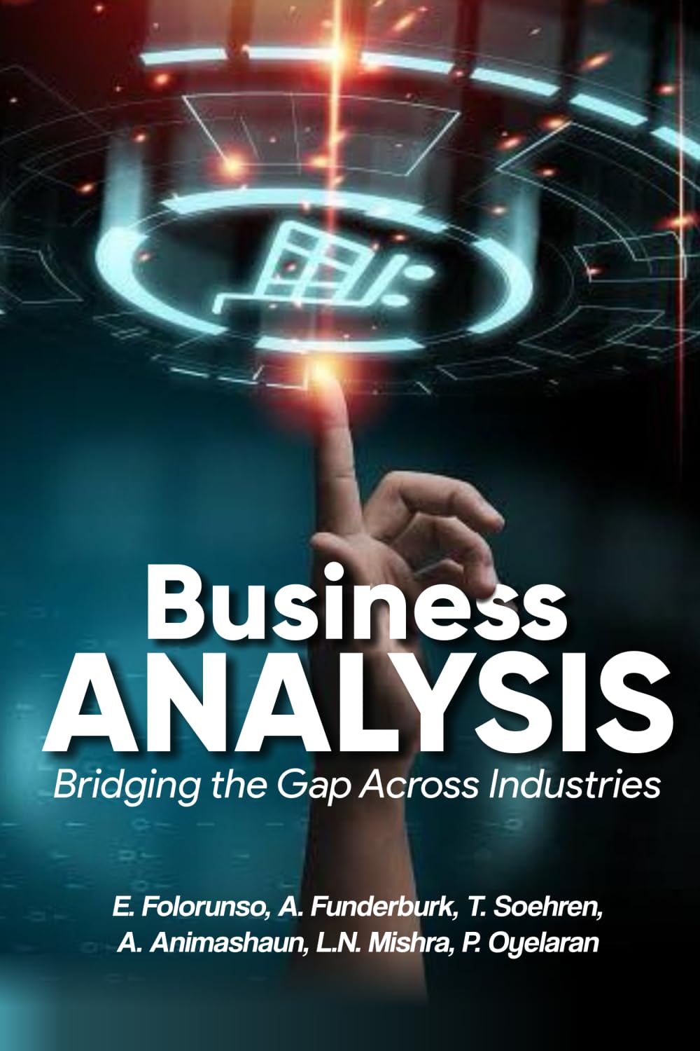 Business Analysis: Bridging the Gap Across Industries book