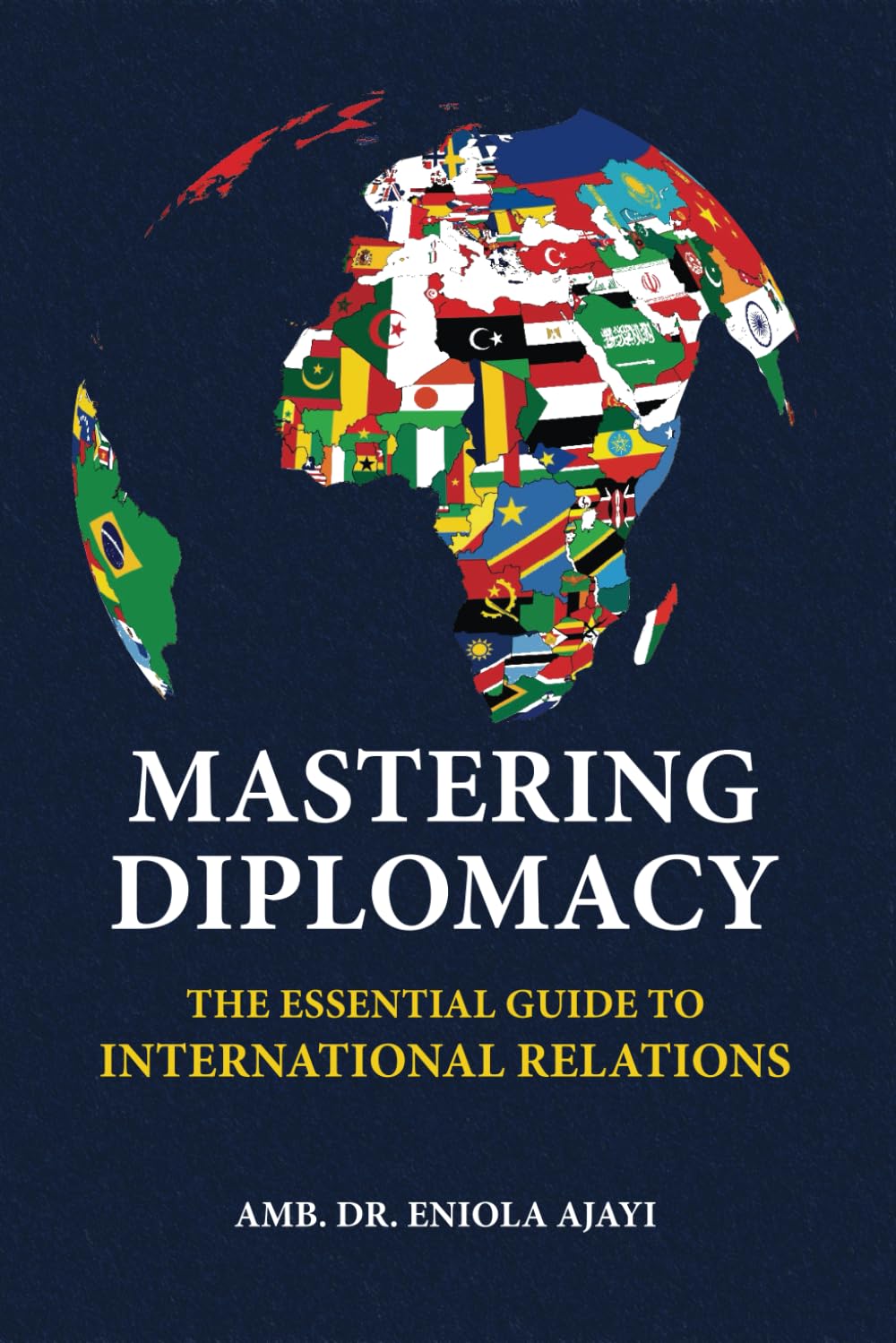 MASTERING DIPLOMACY: THE ESSENTIAL GUIDE TO INTERNATIONAL RELATIONS Politics & History
