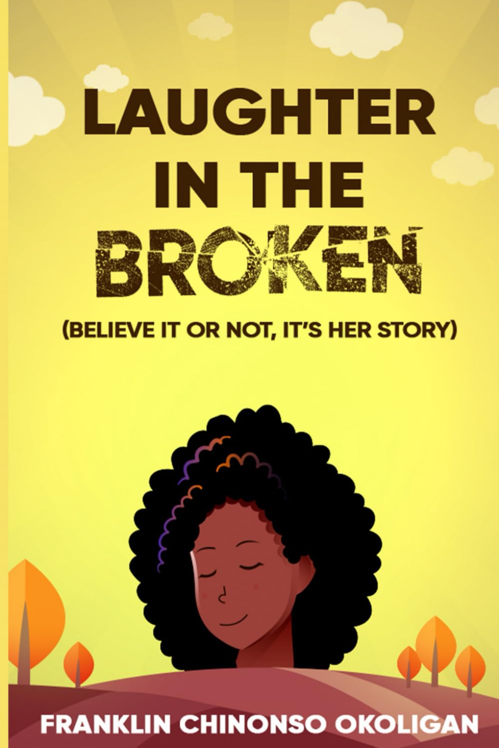 Laughter in The Broken: Believe It or Not, It's Her Story Contemporary literature