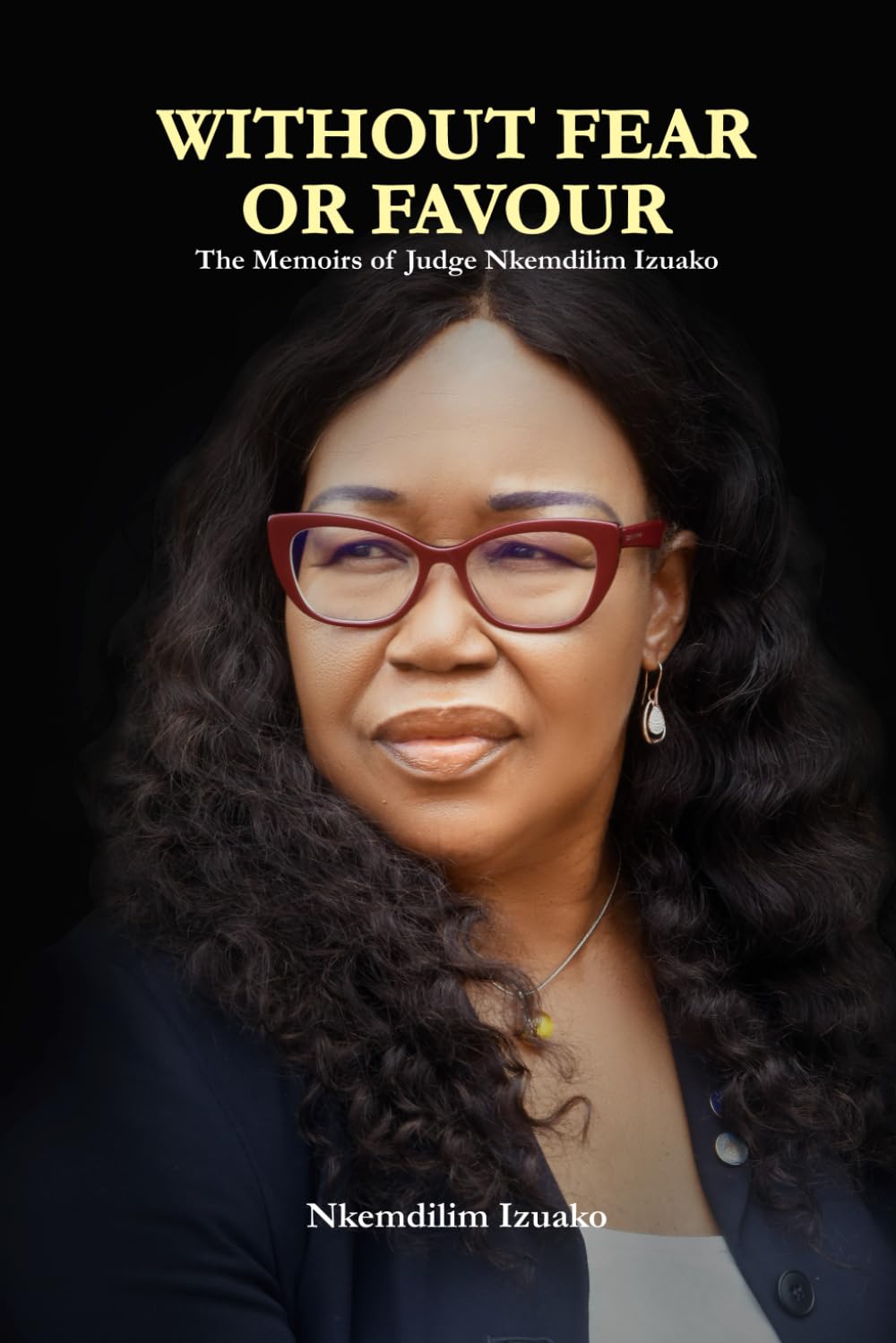 Without Fear or Favour: The Memoirs of Judge Nkemdilim Izuako book