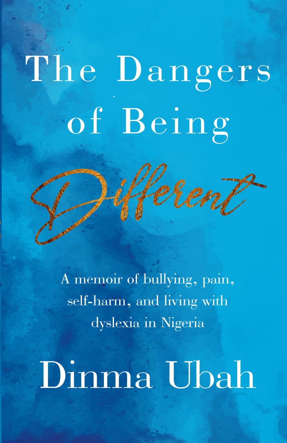 The Dangers of Being Different: A memoir of bullying, pain, self-harm, and living with dyslexia in Nigeria Art & Literature Books