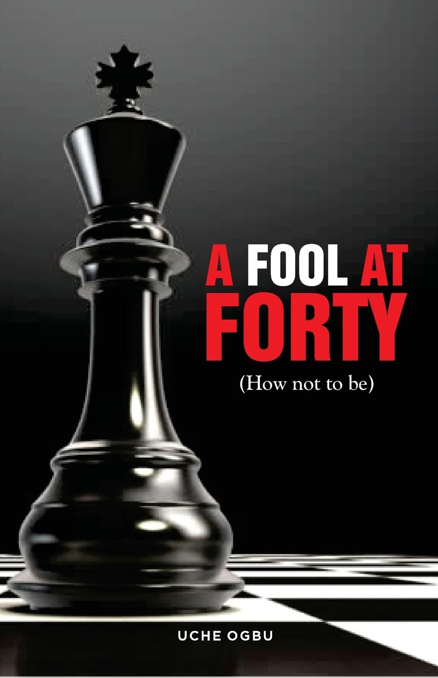 A FOOL AT FORTY (How not to be) Business, Finance & Career