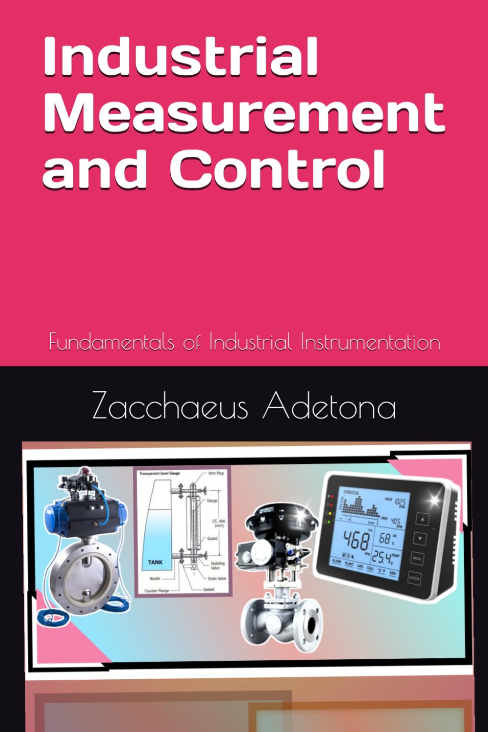 Industrial Measurement and Control: Fundamentals of Industrial Instrumentation book