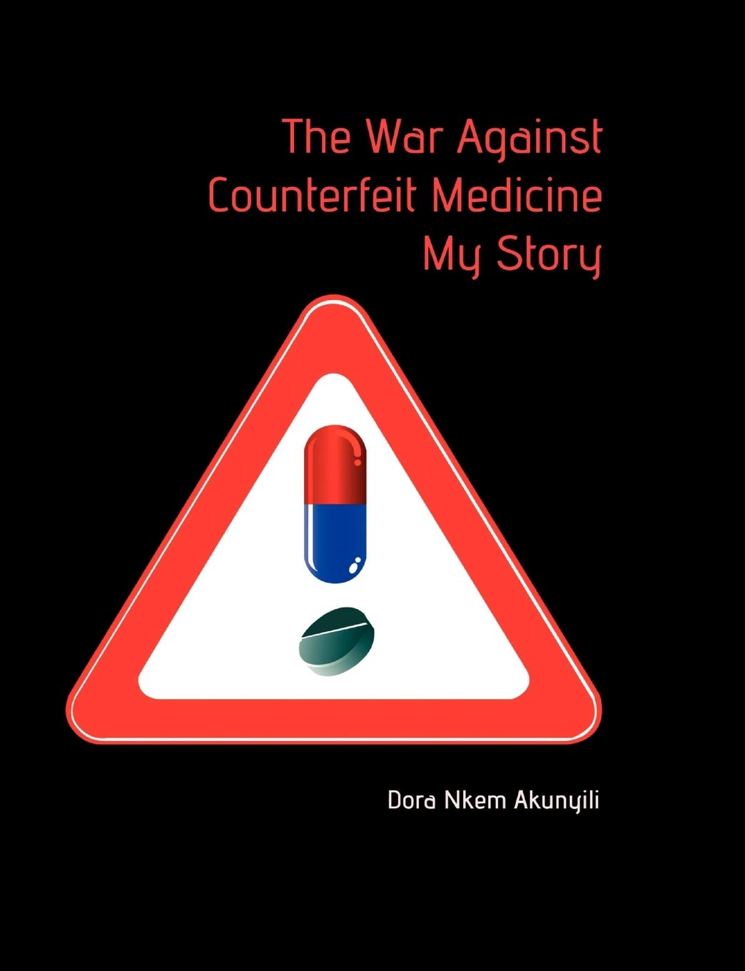 The War Against Counterfeit Medicne. My Story Medicine